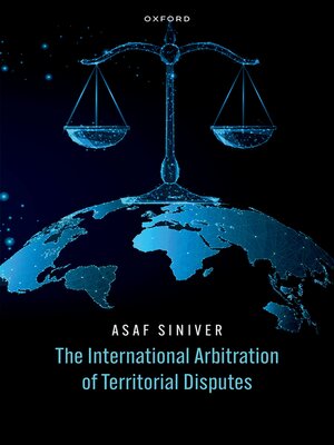 cover image of The International Arbitration of Territorial Disputes